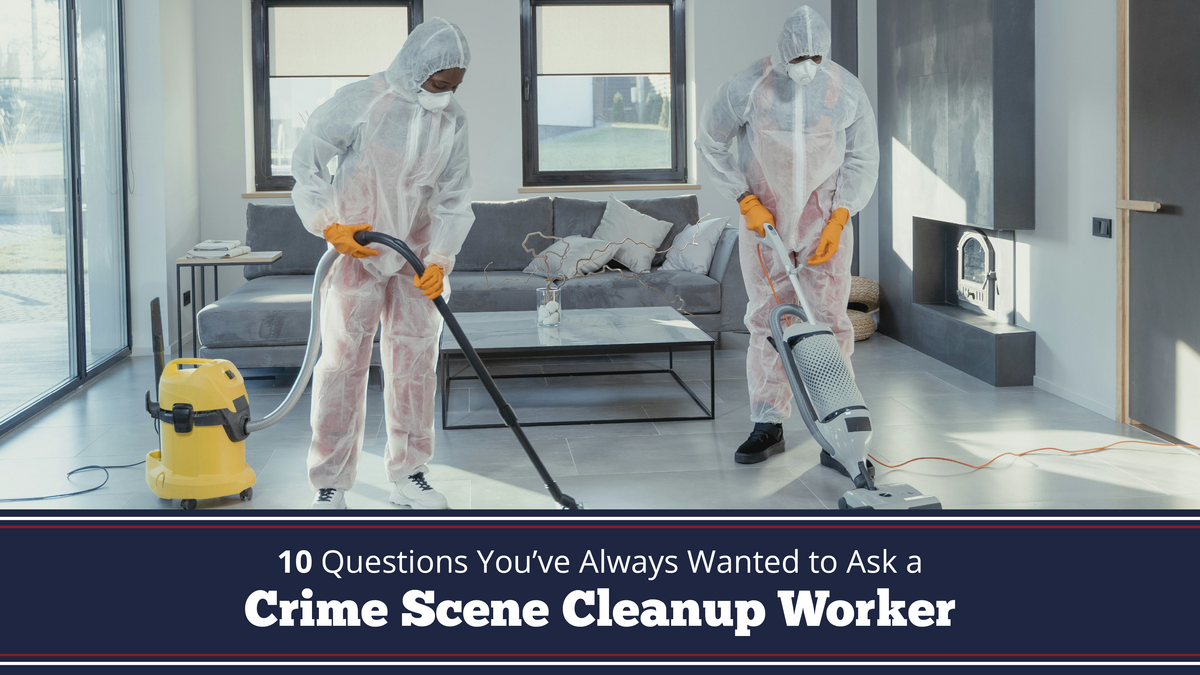 Crime scene cleanup.