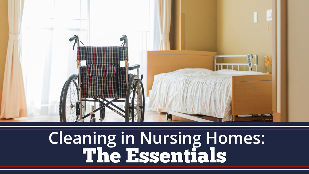 "Cleaning in Nursing Homes: The Essentials" with wheelchair and bed